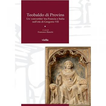 Teobaldo di Provins. Un convertito tra Francia e Italia nell'età di Gregorio VII