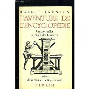 L'aventure de l'Encyclopédie (1775-1800) : Un best-seller au siècle des Lumières (Perrin)