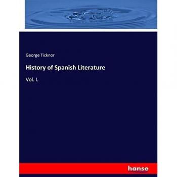 History of Spanish Literature: Vol. I.