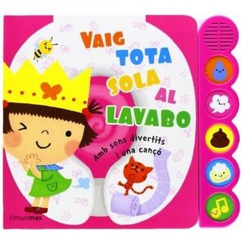 Vaig tota sola al lavabo: Amb sons divertits i una cançó (Tapa dura).