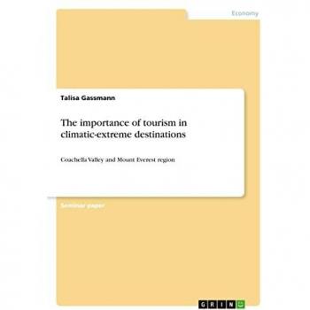 The importance of tourism in climatic-extreme destinations: Coachella Valley and Mount Everest region