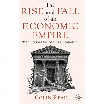 Rise and Fall of an Economic Empire: With Lessons for Aspiring Economies