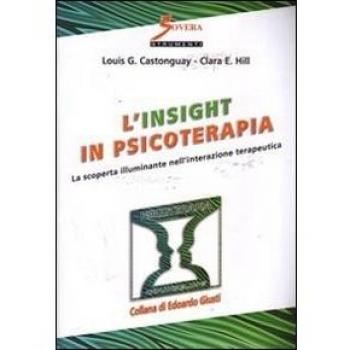 L' insight in psicoterapia. La scoperta illuminante nell'interazione terapeutica
