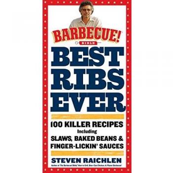 Raichlen, S: Best Ribs Ever: 100 Killer Recipes