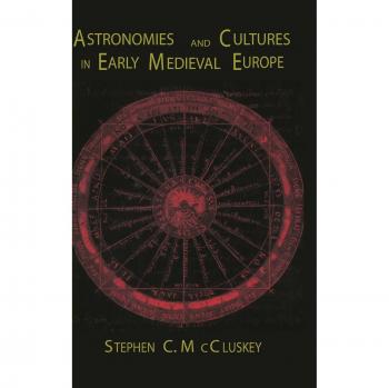 Astronomies and Cultures in Early Medieval Europe