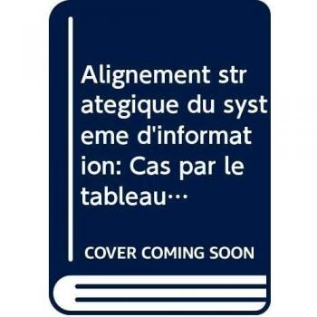 Alignement stratégique du système d'information: Cas par le tableau de bord de suivi de l'action gouvernementale au Niger