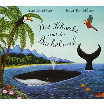 Axel Scheffler Die Schnecke Und Der Buckelwal: Vierfarbiges Bilderbuch