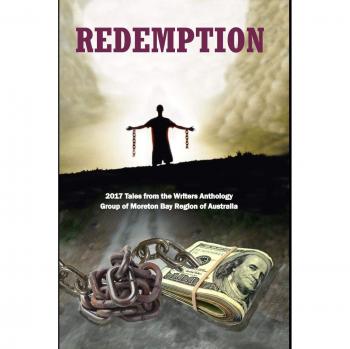 Redemption: 2017 Tales from the Writers Anthology Group of Moreton Bay Region of Australia