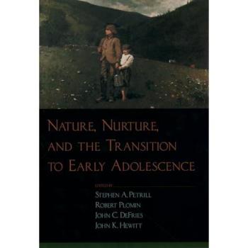 Nature Nurture and the Transition to Early Adolescence