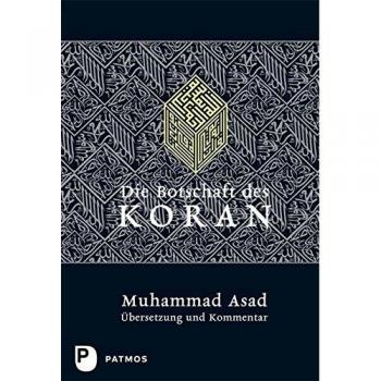 Die Botschaft des Koran | Muhammad Asad | Übersetzung und Kommentar | Buch