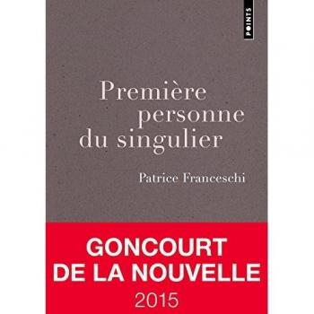 Patrice Franceschi Première Personne Du Singulier