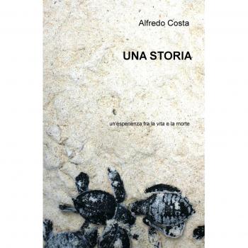 Una storia. Un'esperienza fra la vita e la morte