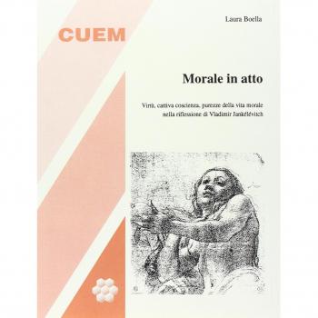 Morale in atto. Virtù, cattiva coscienza, purezze della vita morale nella riflessione di Vladimir Jankélévitch
