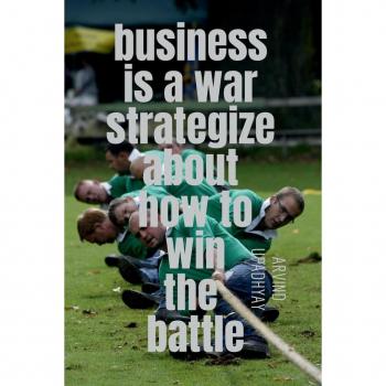 business is a war strategize about how to win the battle