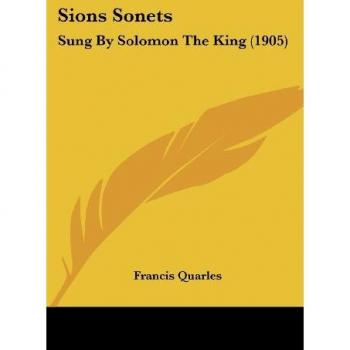 Sions Sonets: Sung By Solomon The King (1905)