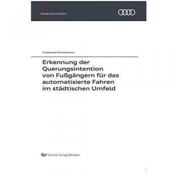 Erkennung der Querungsintention von Fußgängern für das automatisierte Fahren im städtischen Umfeld