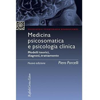 Medicina psicosomatica e psicologia clinica. Modelli teorici, diagnosi, trattamento. Nuova ediz.