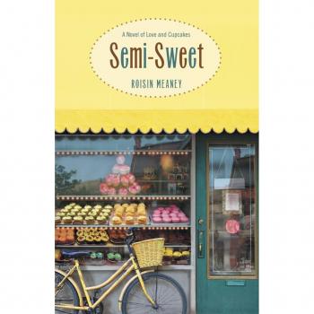Semi-Sweet: A Novel of Love and Cupcakes von Roisin Meaney