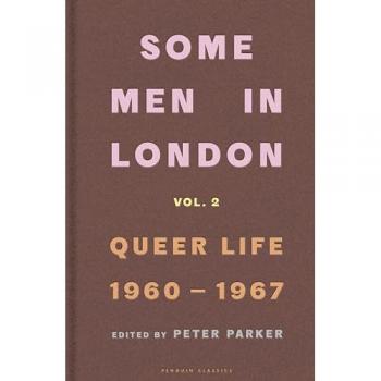 Some Men In London: Queer Life 1960-1967