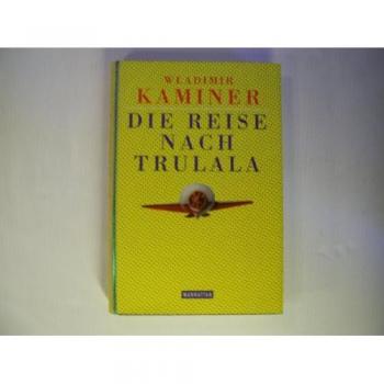 Die Reise nach Trulala | Wladimir Kaminer