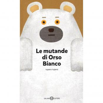 Le mutande di Orso Bianco. Ediz. a colori