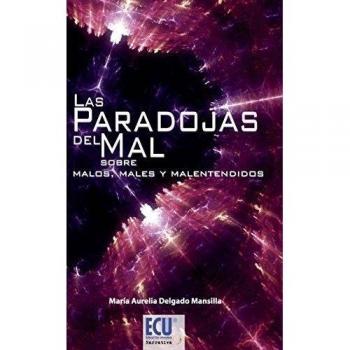 Las paradojas del mal. Sobre malos, males y malentendidos