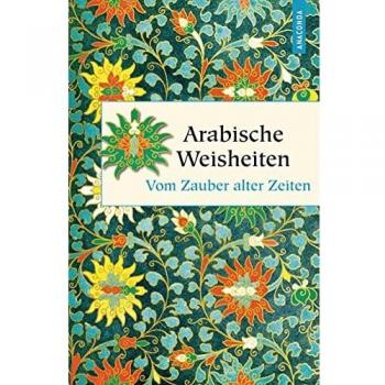 Anneliese Rübesamen Arabische Weisheiten