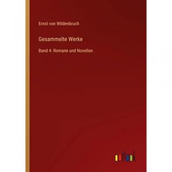 Gesammelte Werke: Band 4: Romane und Novellen