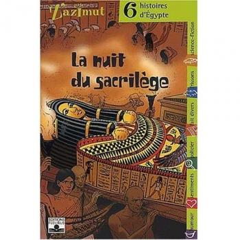 La nuit du sacrilège : 6 histoires d'Egypte