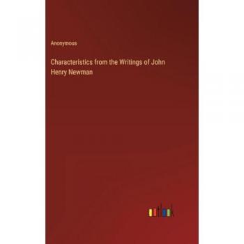 Characteristics from the Writings of John Henry Newman