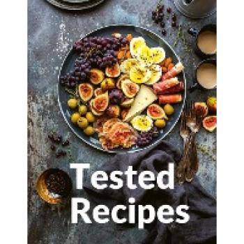Richard S. Bessette Tested Recipes: Waterless Cooking For Better Meals