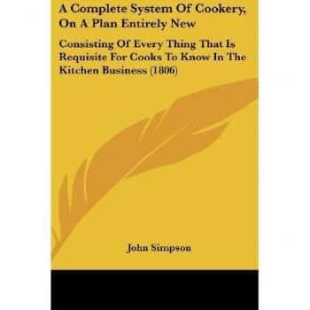 A Complete System Of Cookery On A Plan Entirely New
