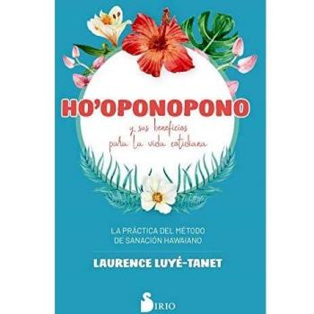 HOÂ´OPONOPONO Y SUS BENEFICIOS PARA LA VIDA COTIDIANA