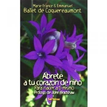 Ábrete a tu corazón de niño: Para nacer a ti mismo (Proyecto)