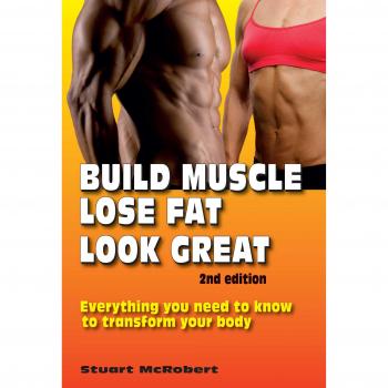 Build Muscle, Lose Fat, Look Great