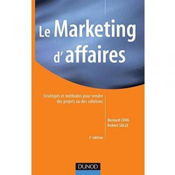Le Marketing d'affaires : Stratégies et méthodes pour vendre des projets ou des solutions