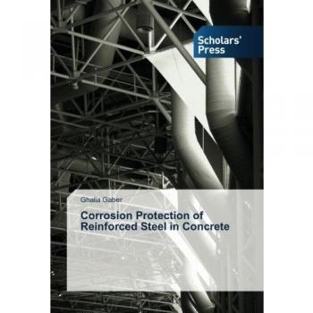 Corrosion Protection of Reinforced Steel in Concrete