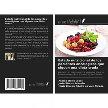 Estado nutricional de los pacientes oncológicos que siguen una dieta cruda: Evaluación del estado nutricional y la calidad de vida de los pacientes con cáncer en una clínica especializada