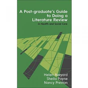 A Postgraduate's Guide To Doing A Literature Review In Health And Social Care