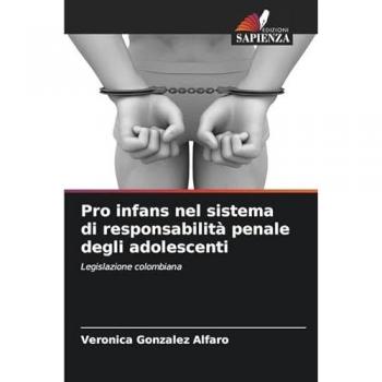 González Alfaro, Verónica: Pro infans nel sistema di responsabilità penale degli adolescenti