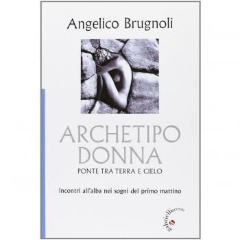 Archetipo donna, ponte tra terra e cielo. Incontri all'alba nei sogni del primo mattino