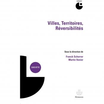 Villes, territoires, réversibilités