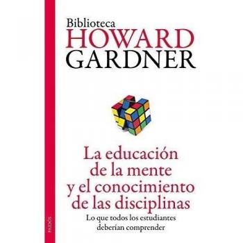 La educación de la mente y el conocimiento de las disciplinas: Lo que todos los estudiantes deberían comprender (Tapa blanda con solapas).