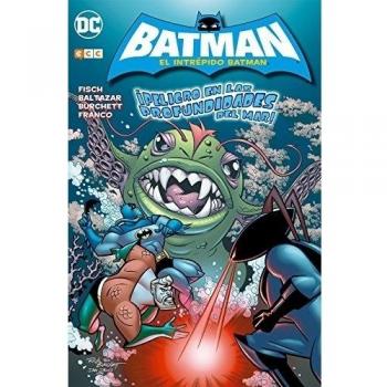 Comic El Intrepido Batman: Peligro en las Profundidades del Mar ECC