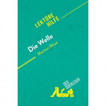 Die Welle von Morton Rhue (Lektürehilfe) : Detaillierte Zusammenfassung, Personenanalyse und Interpretation
