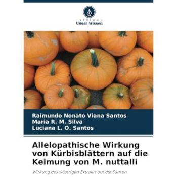 Viana Santos, Raimundo Nonato: Allelopathische Wirkung von Kürbisblättern auf die Keimung von M. nuttalli