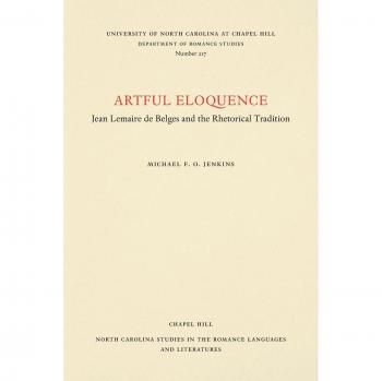Artful Eloquence,  Studies in the Romance Languages and Literatures, No 217