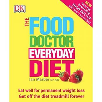 The Food Doctor Everyday Diet: Eat well for permanent weight loss