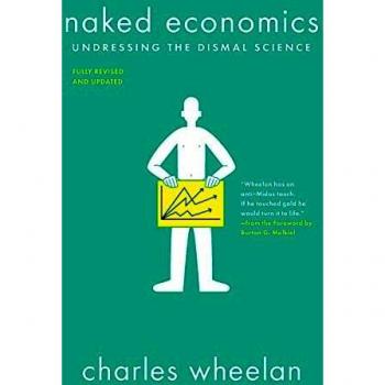 Naked Economics: Undressing the Dismal Science