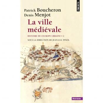 La ville médiévale. Histoire de l'Europe urbaine